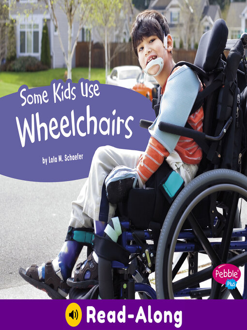 Title details for Some Kids Use Wheelchairs by Lola M. Schaefer - Available